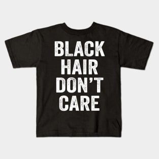 Black Hair Don't Care Kids T-Shirt